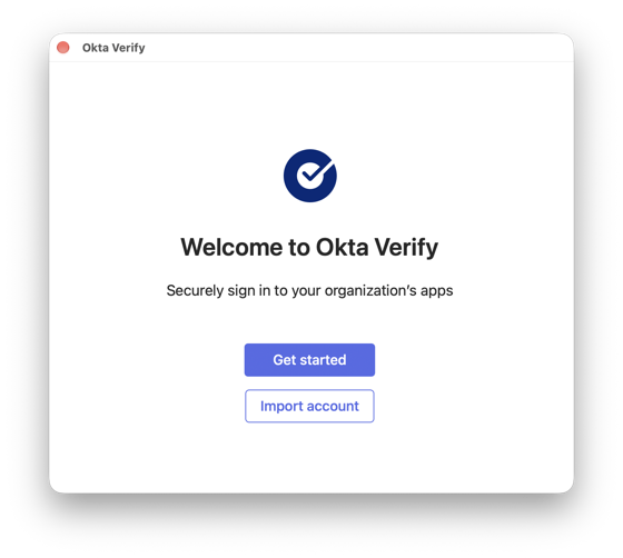 開始とアカウントをインポートのボタンがある Okta Verify へようこそウィンドウ